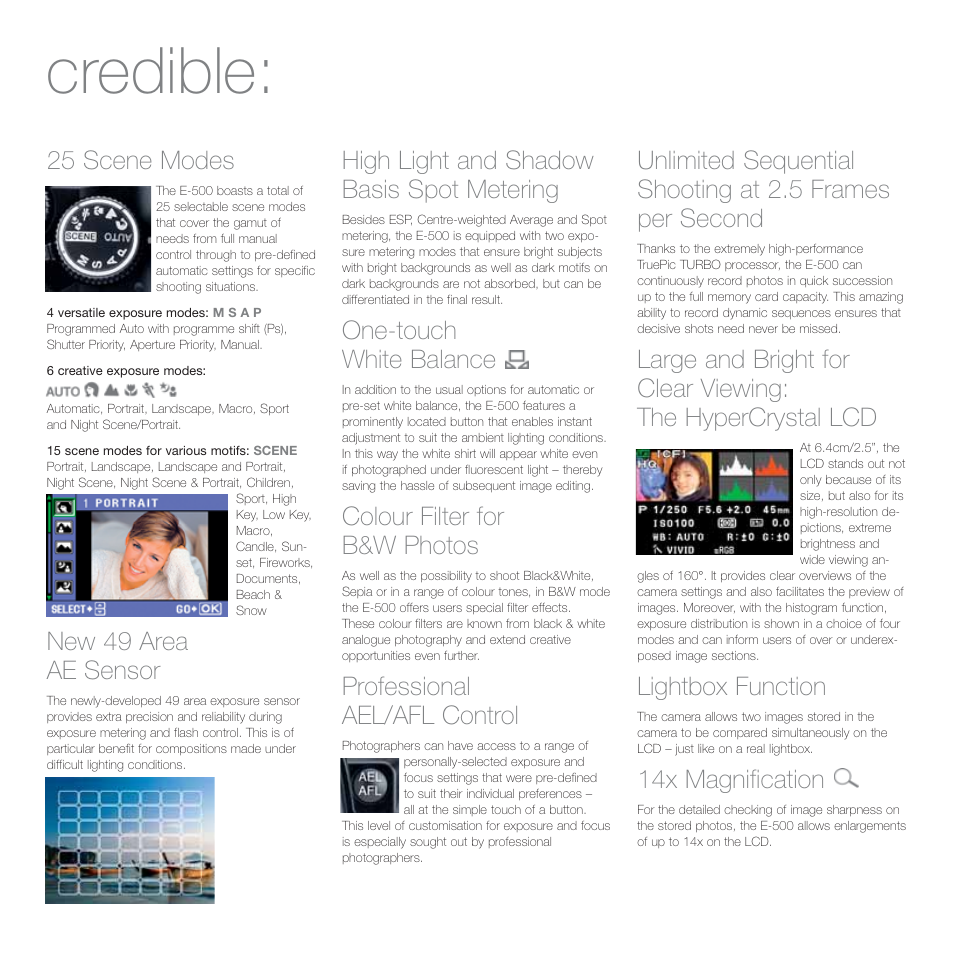 Credible, 25 scene modes, New 49 area ae sensor | High light and shadow basis spot metering, One-touch white balance, Colour filter for b&w photos, Professional ael/afl control, Lightbox function, 14x magnification | Olympus E-500 User Manual | Page 7 / 12