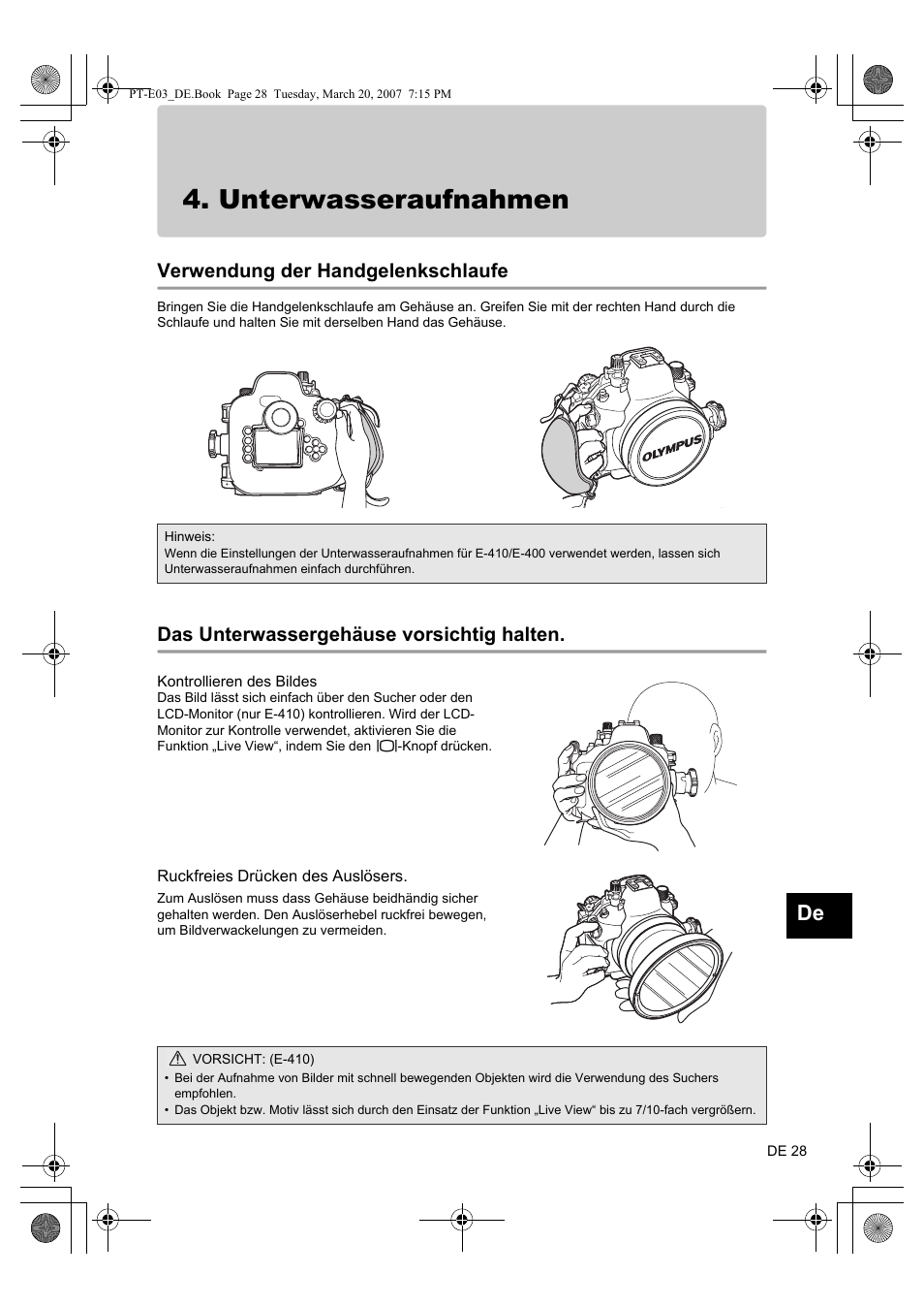 Unterwasseraufnahmen, Ruckfreies drücken des auslösers, Verwendung der handgelenkschlaufe | Das unterwassergehäuse vorsichtig halten | Olympus PT E03 User Manual | Page 149 / 284