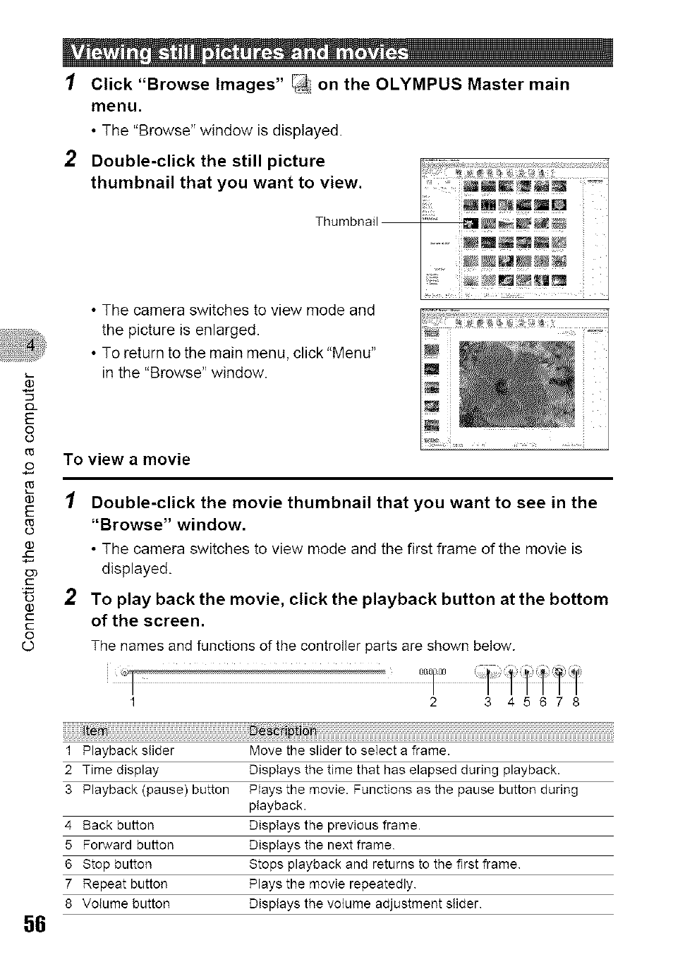 Viewing still pictures and movies, To view a movie, Viewing stiil pictures and movies | M i l, Pahis | Olympus 700 User Manual | Page 56 / 86