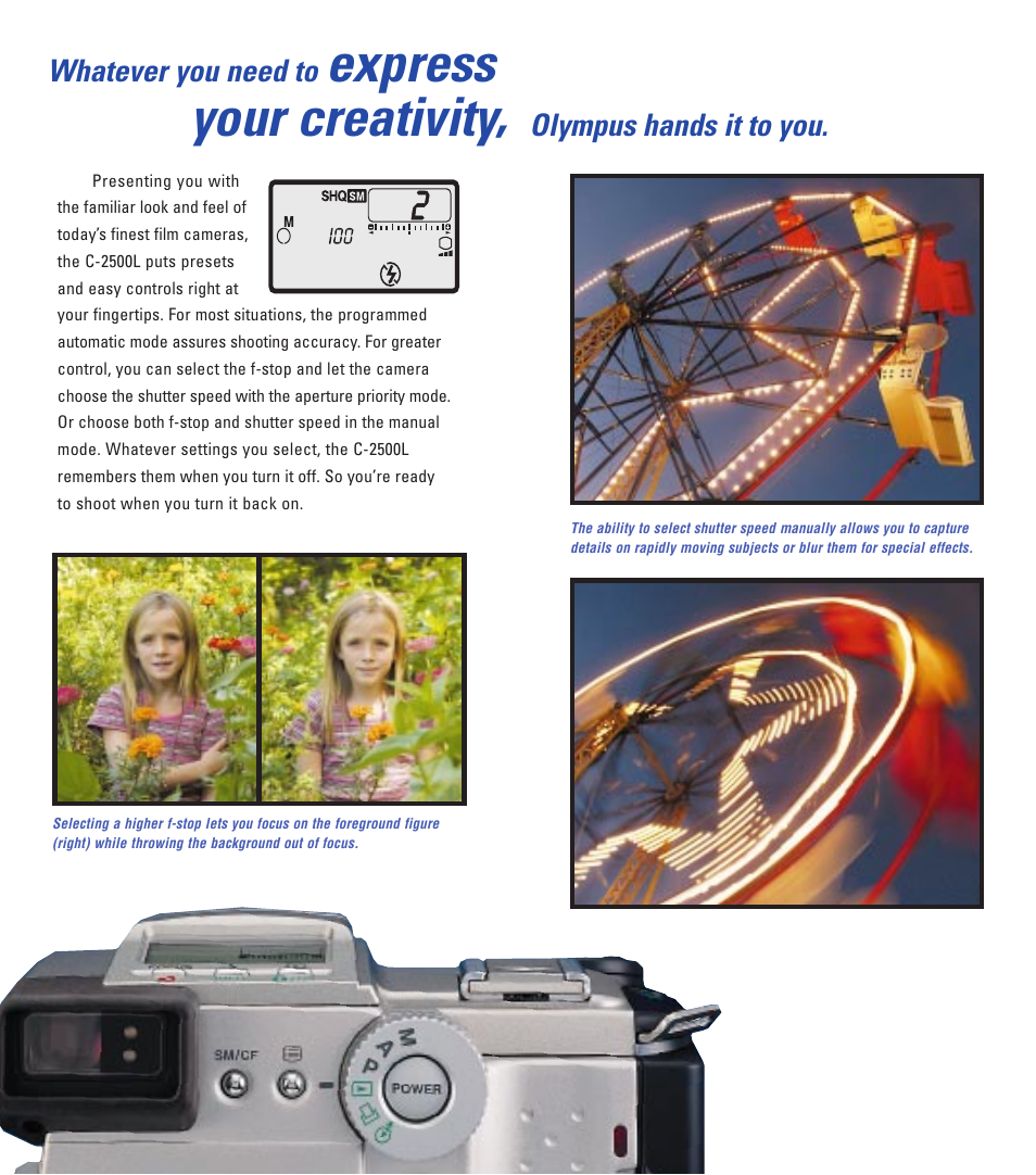 Express your creativity, Whatever you need to, Olympus hands it to you | Olympus C - 2 5 0 0 L User Manual | Page 5 / 9