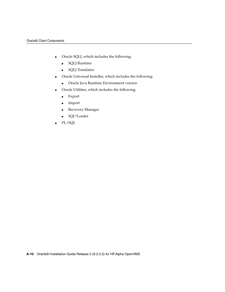 Oracle sqlj, which includes the following, Sqlj runtime, Sqlj translator | Oracle java runtime environment version, Oracle utilities, which includes the following, Export, Import, Recovery manager, Sql*loader, Pl/sql | Oracle Audio Technologies ORACLE9I B10508-01 User Manual | Page 116 / 186