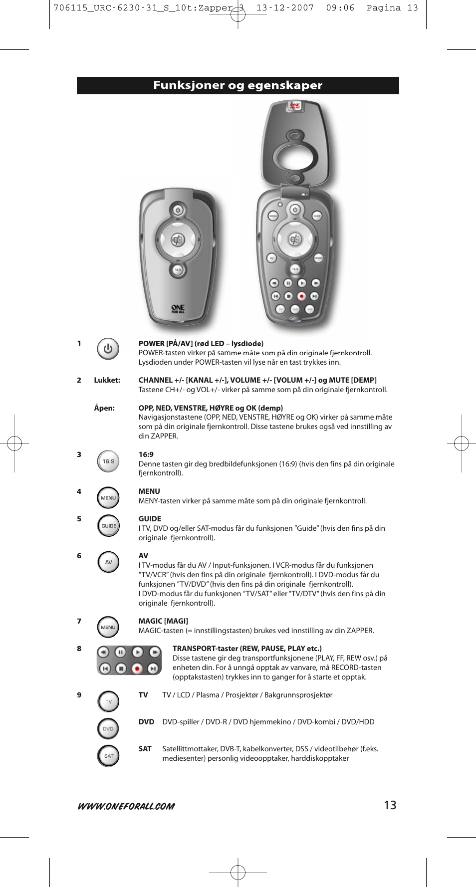 Funksjoner og egenskaper | One for All URC-6231 User Manual | Page 13 / 68