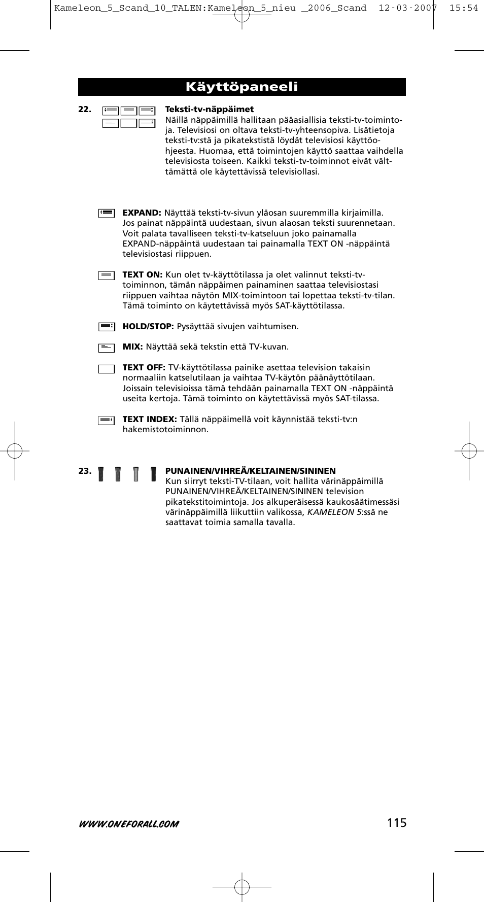 Käyttöpaneeli | One for All KAMELEON URC-8305 User Manual | Page 116 / 293