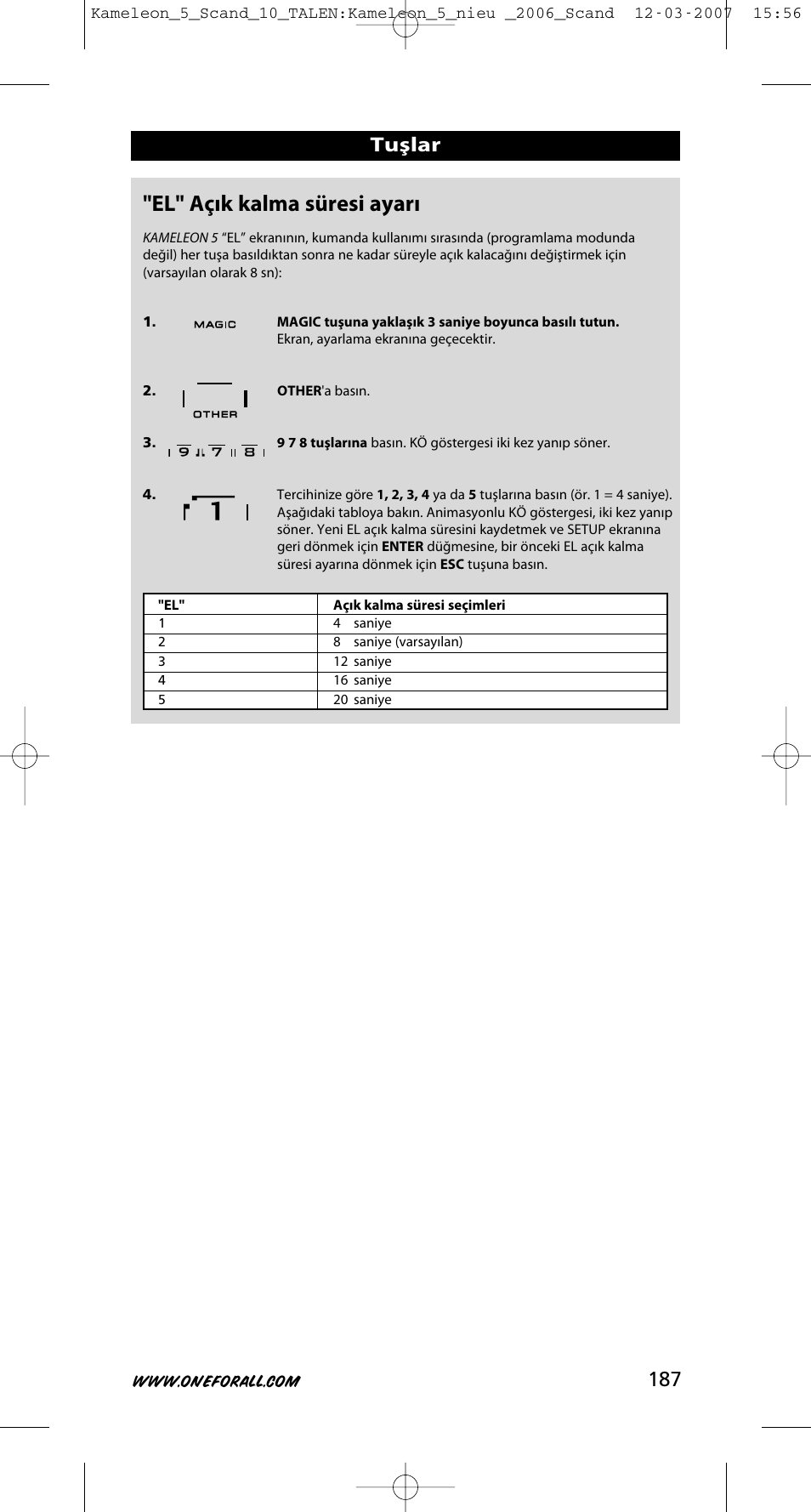 El" açık kalma süresi ayarı, 187 tuşlar | One for All KAMELEON URC-8305 User Manual | Page 188 / 293