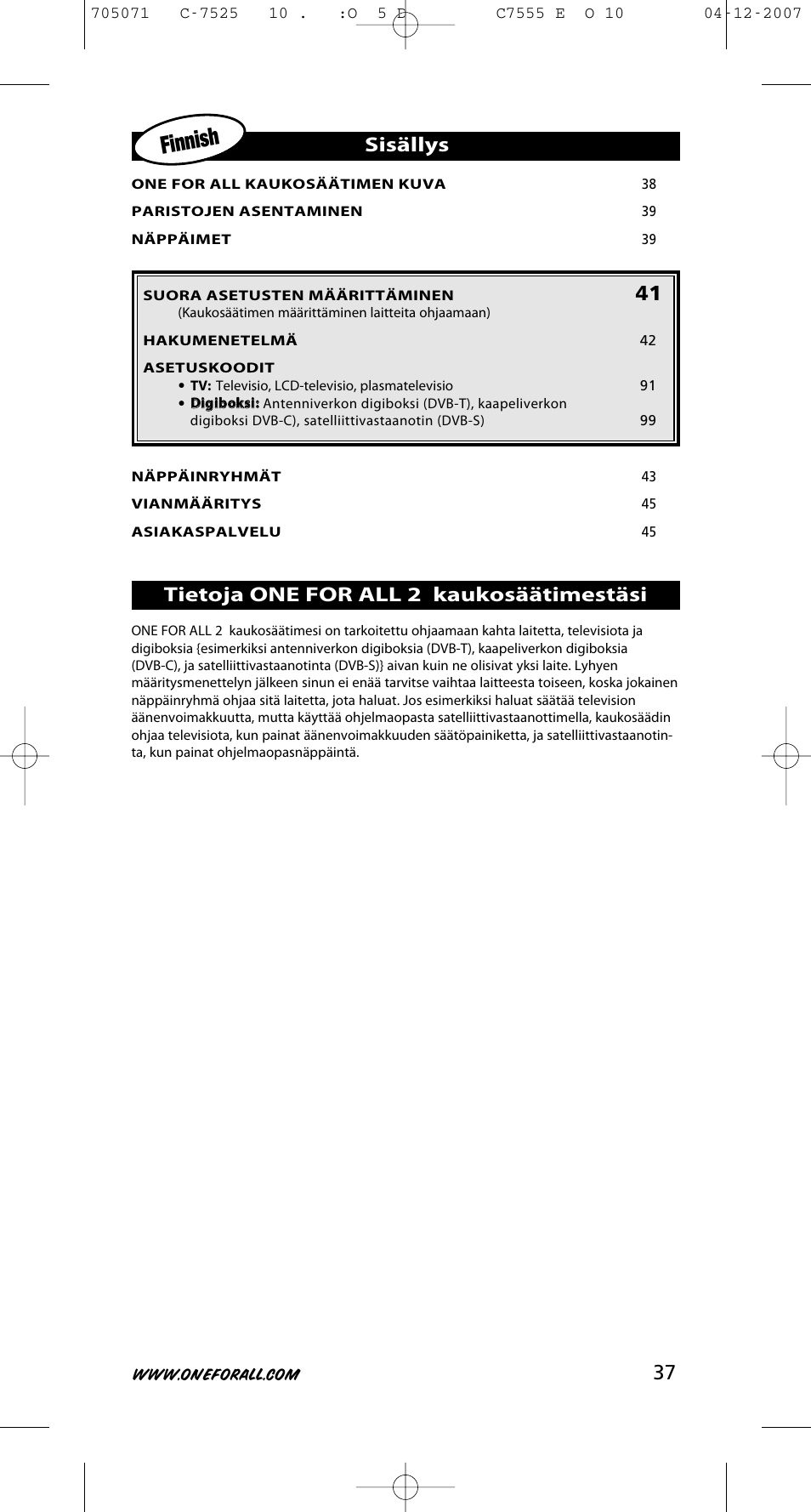 Finnish, Sisällys, Tietoja one for all 2 kaukosäätimestäsi | One for All URC-7525 User Manual | Page 38 / 107