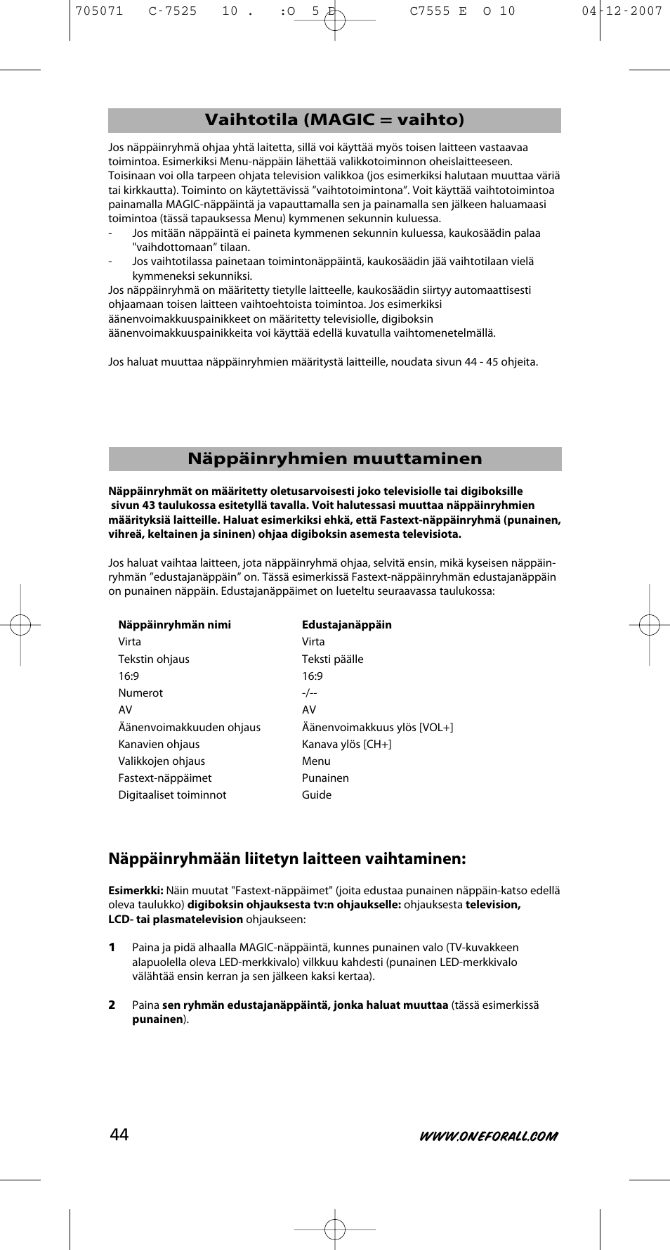 Näppäinryhmään liitetyn laitteen vaihtaminen | One for All URC-7525 User Manual | Page 45 / 107