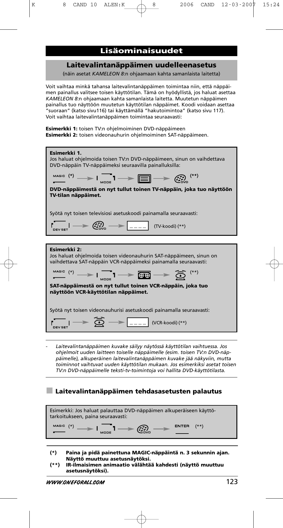 123 laitevalintanäppäimen uudelleenasetus, Lisäominaisuudet, Laitevalintanäppäimen tehdasasetusten palautus | One for All KAMELEON URC-8308 User Manual | Page 124 / 293