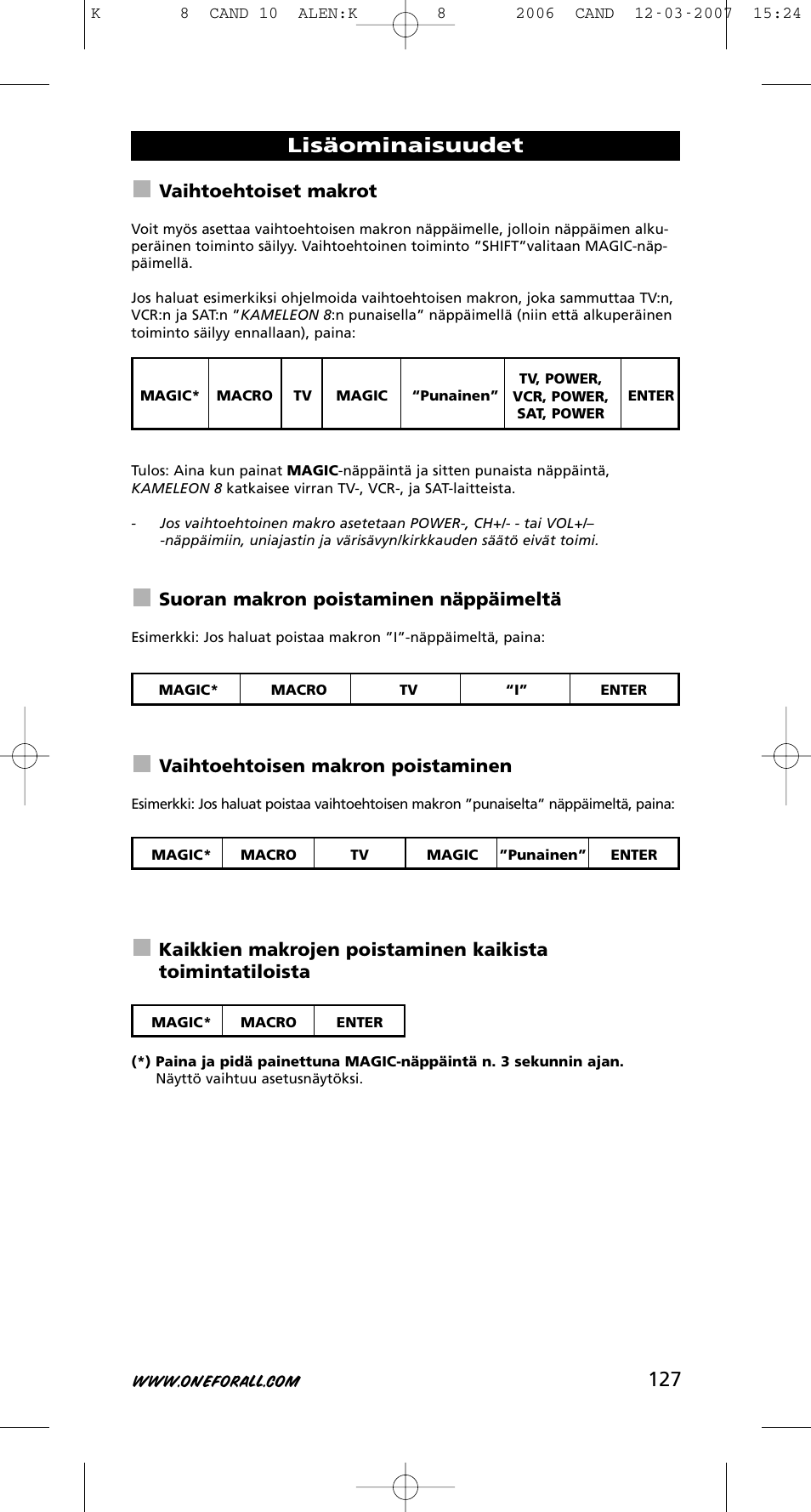 Lisäominaisuudet, Vaihtoehtoiset makrot, Suoran makron poistaminen näppäimeltä | Vaihtoehtoisen makron poistaminen | One for All KAMELEON URC-8308 User Manual | Page 128 / 293