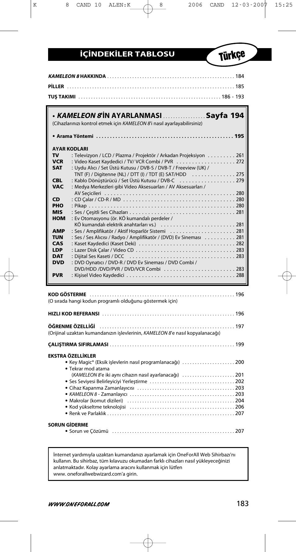 Türkçe, Kameleon 8'in ayarlanmasi, Sayfa 194 | Içindekiler tablosu | One for All KAMELEON URC-8308 User Manual | Page 184 / 293
