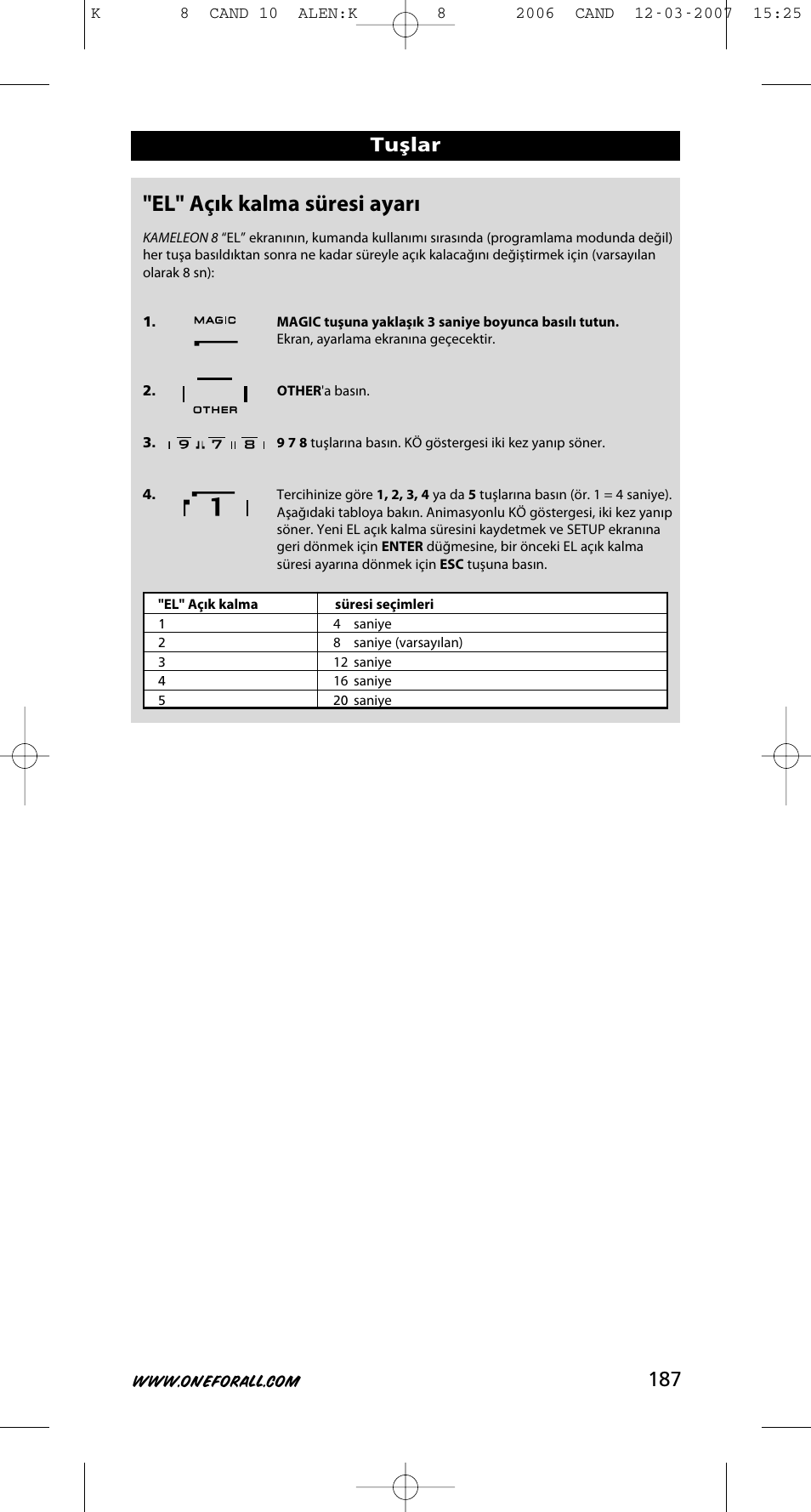 El" açık kalma süresi ayarı, 187 tuşlar | One for All KAMELEON URC-8308 User Manual | Page 188 / 293