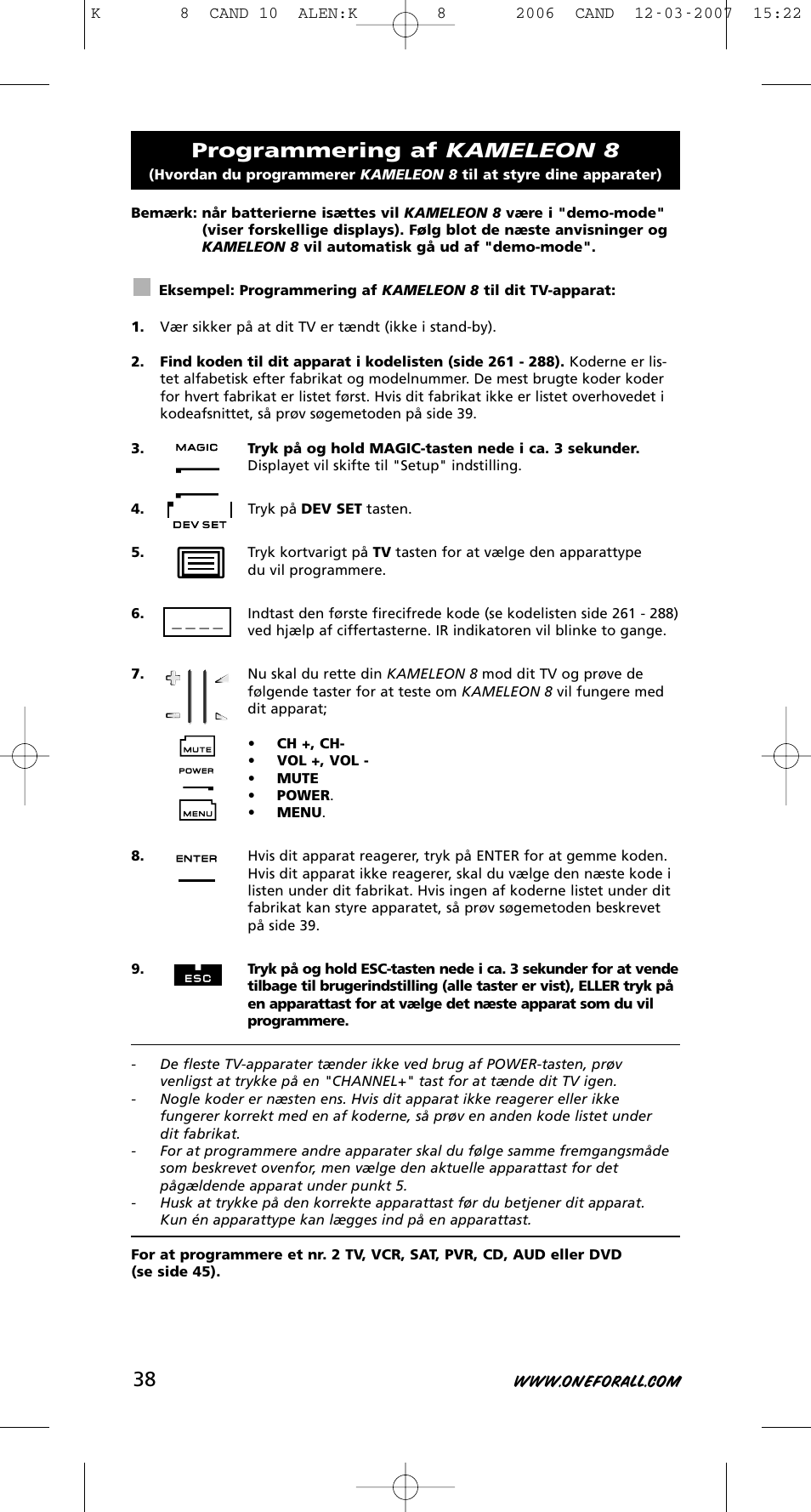 Programmering af kameleon 8 | One for All KAMELEON URC-8308 User Manual | Page 39 / 293