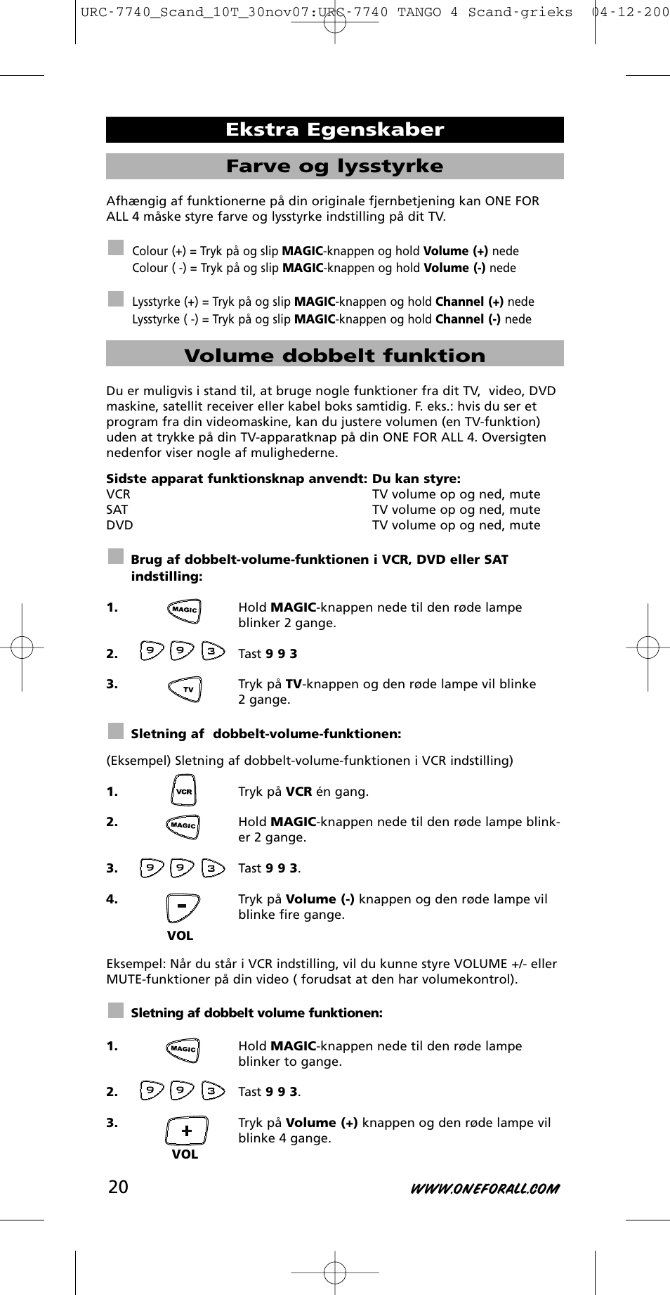 Farve og lysstyrke, Volume dobbelt funktion, Ekstra egenskaber | One for All URC-7740 User Manual | Page 20 / 118