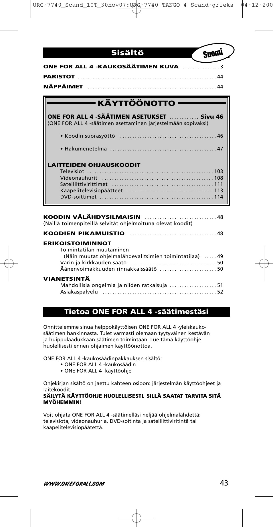 Suomi, 43 käyttöönotto, Sisältö | Tietoa one for all 4 -säätimestäsi | One for All URC-7740 User Manual | Page 43 / 118