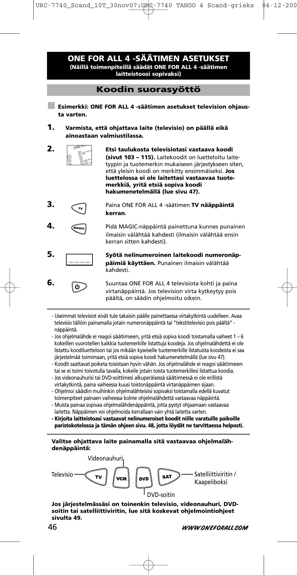 One for all 4 -säätimen asetukset, Koodin suorasyöttö, Paina one for all 4 -säätimen tv nääppäintä kerran | One for All URC-7740 User Manual | Page 46 / 118