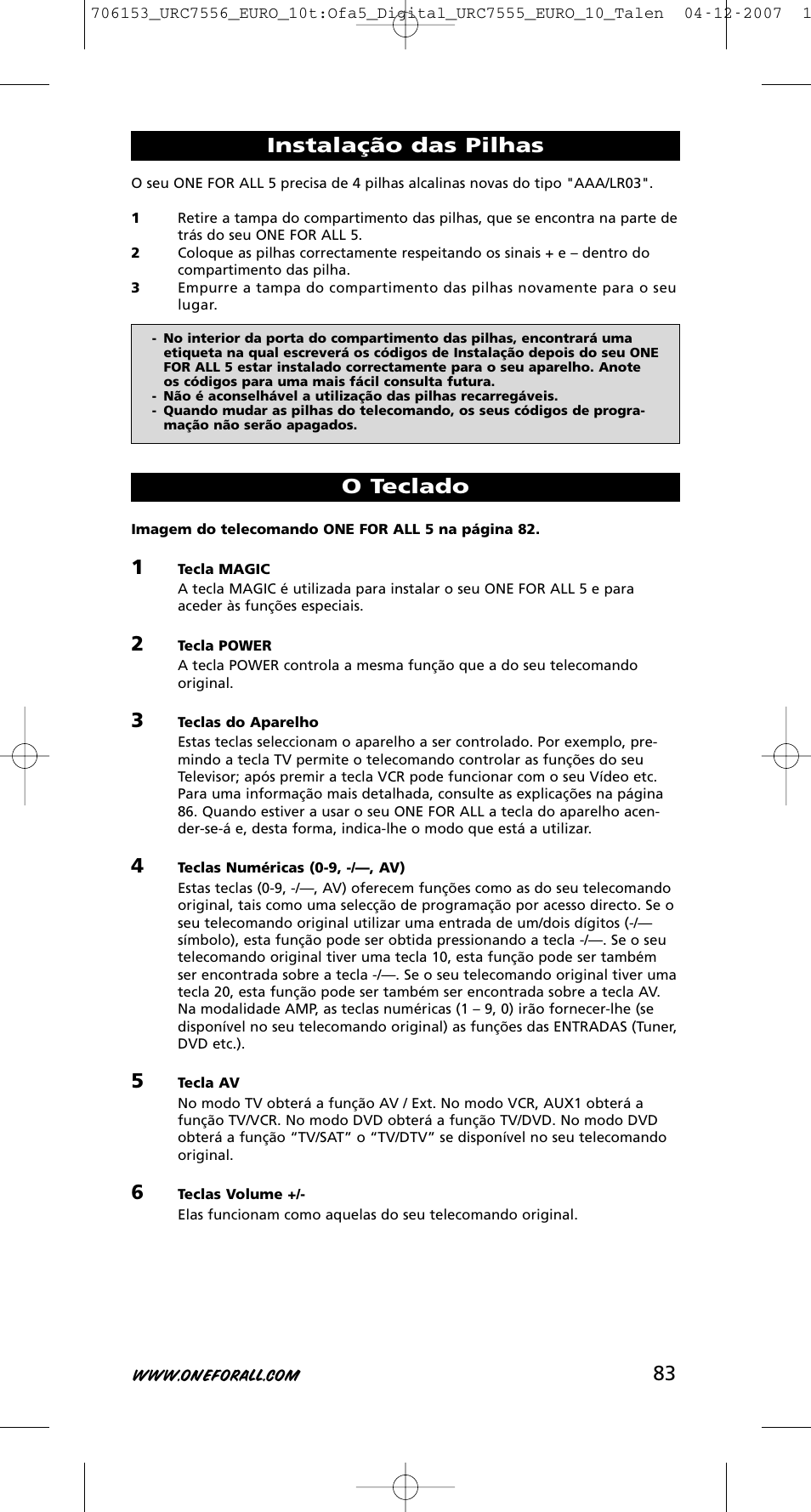 83 instalação das pilhas, O teclado | One for All URC-7556 User Manual | Page 84 / 224