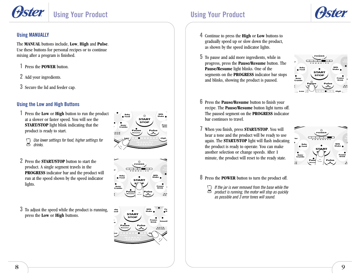 Using your product, Using manually, Using the low and high buttons | Press the power button, Add your ingredients, Secure the lid and feeder cap | Oster In2itive User Manual | Page 13 / 41