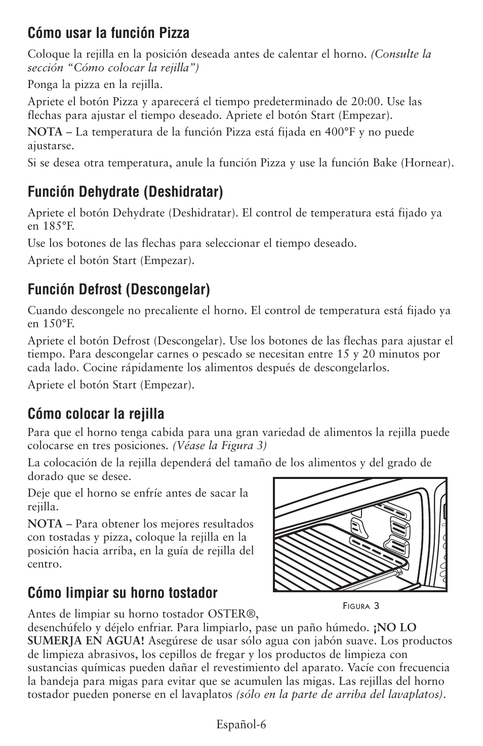 Cómo usar la función pizza, Función dehydrate (deshidratar), Función defrost (descongelar) | Cómo colocar la rejilla, Cómo limpiar su horno tostador | Oster 6057 User Manual | Page 13 / 16