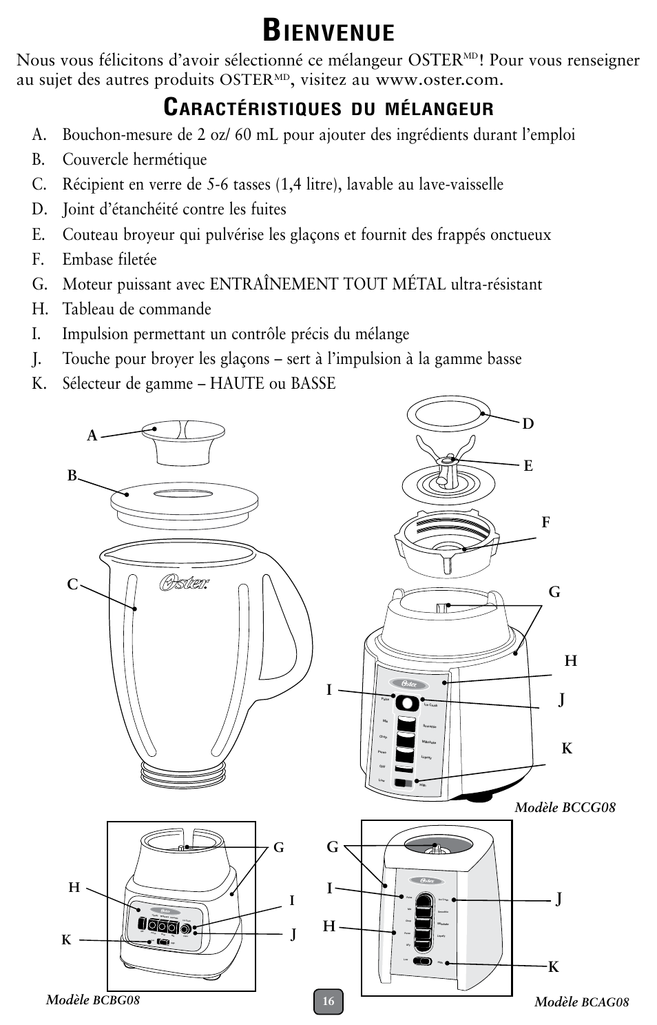 Ienvenue, Pour vous renseigner au sujet des autres produits, Aractéristiques | Oster, Gh j k i, Modèle bccg08, Modèle | Oster BCAGO8 User Manual | Page 16 / 24
