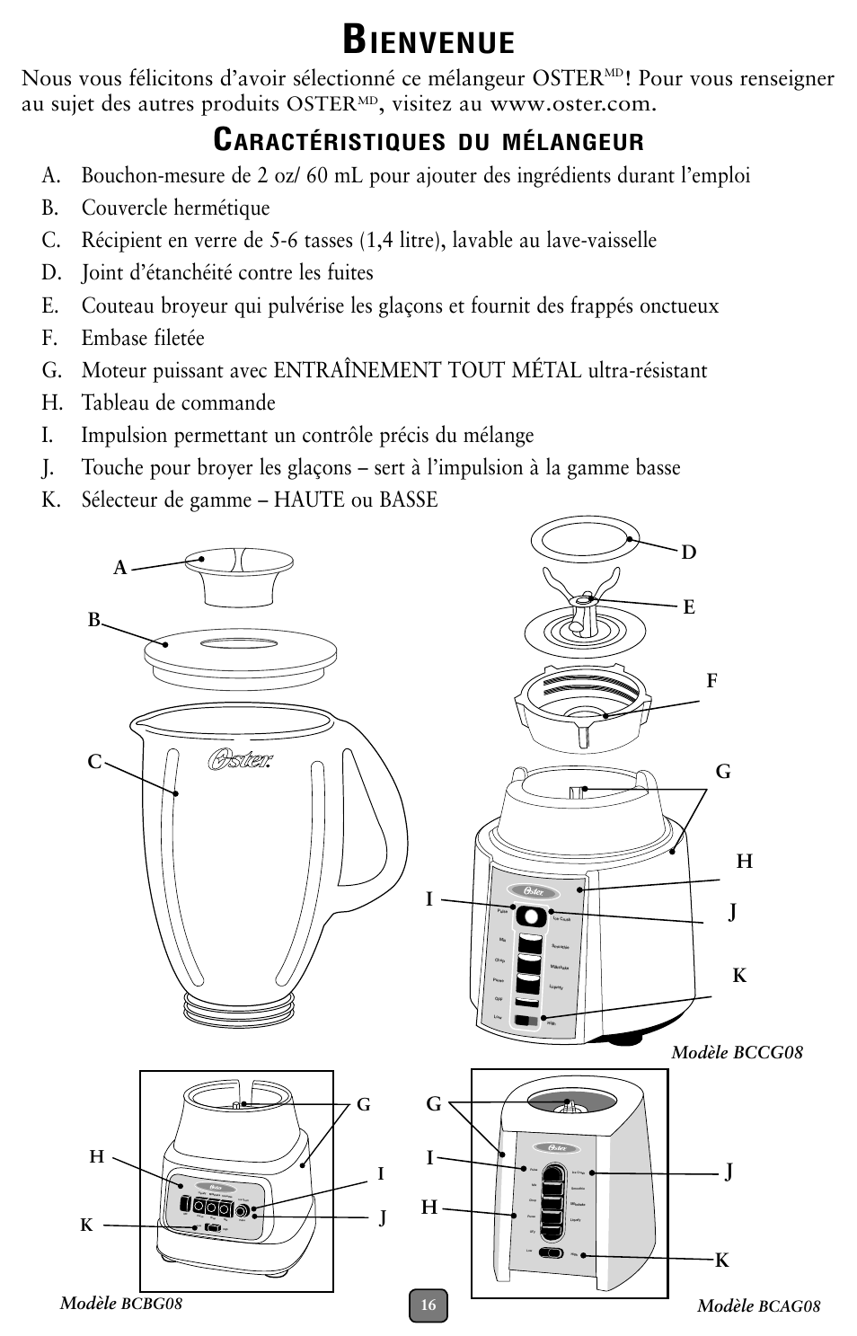 Ienvenue, Pour vous renseigner au sujet des autres produits, Aractéristiques | Oster, Gh j k i, Modèle bccg08, Modèle | Oster BCBG08 User Manual | Page 16 / 24