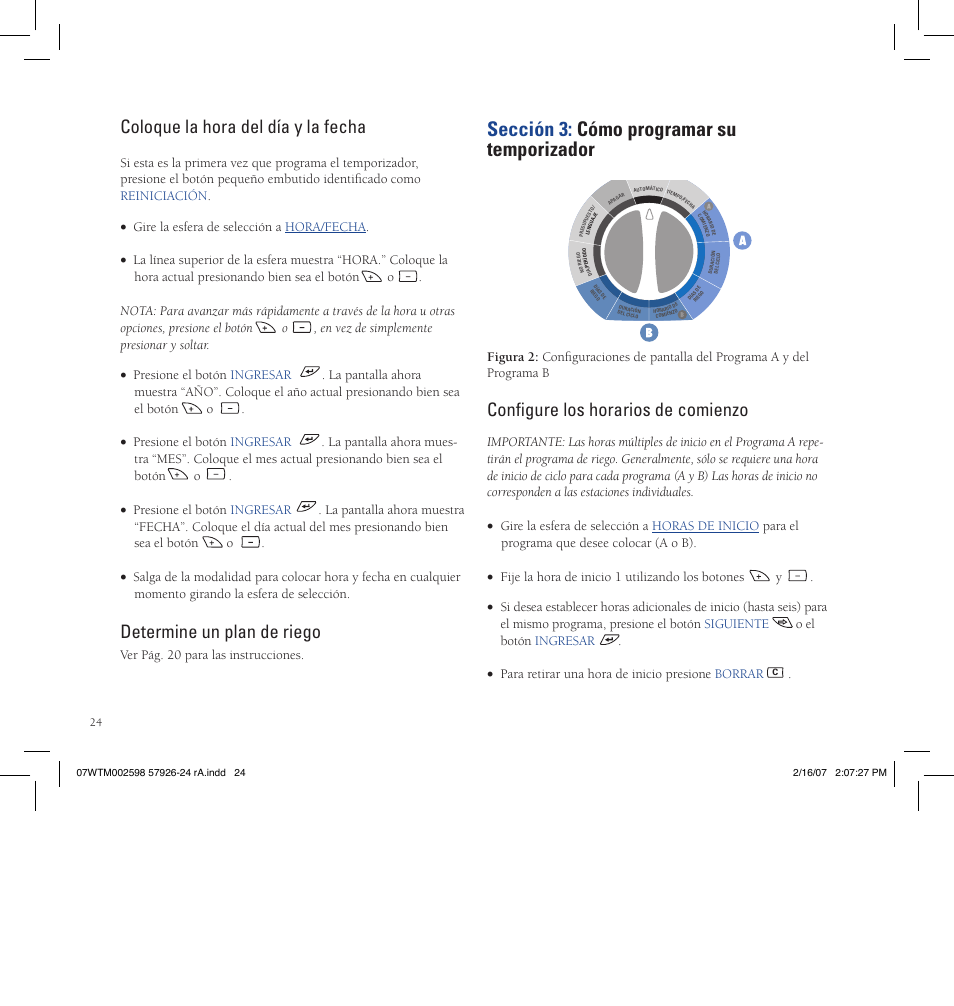 Sección 3: cómo programar su temporizador, Coloque la hora del día y la fecha, Determine un plan de riego | Configure los horarios de comienzo, Ver pág. 0 para las instrucciones | Orbit Manufacturing Fluid 57926 User Manual | Page 25 / 40