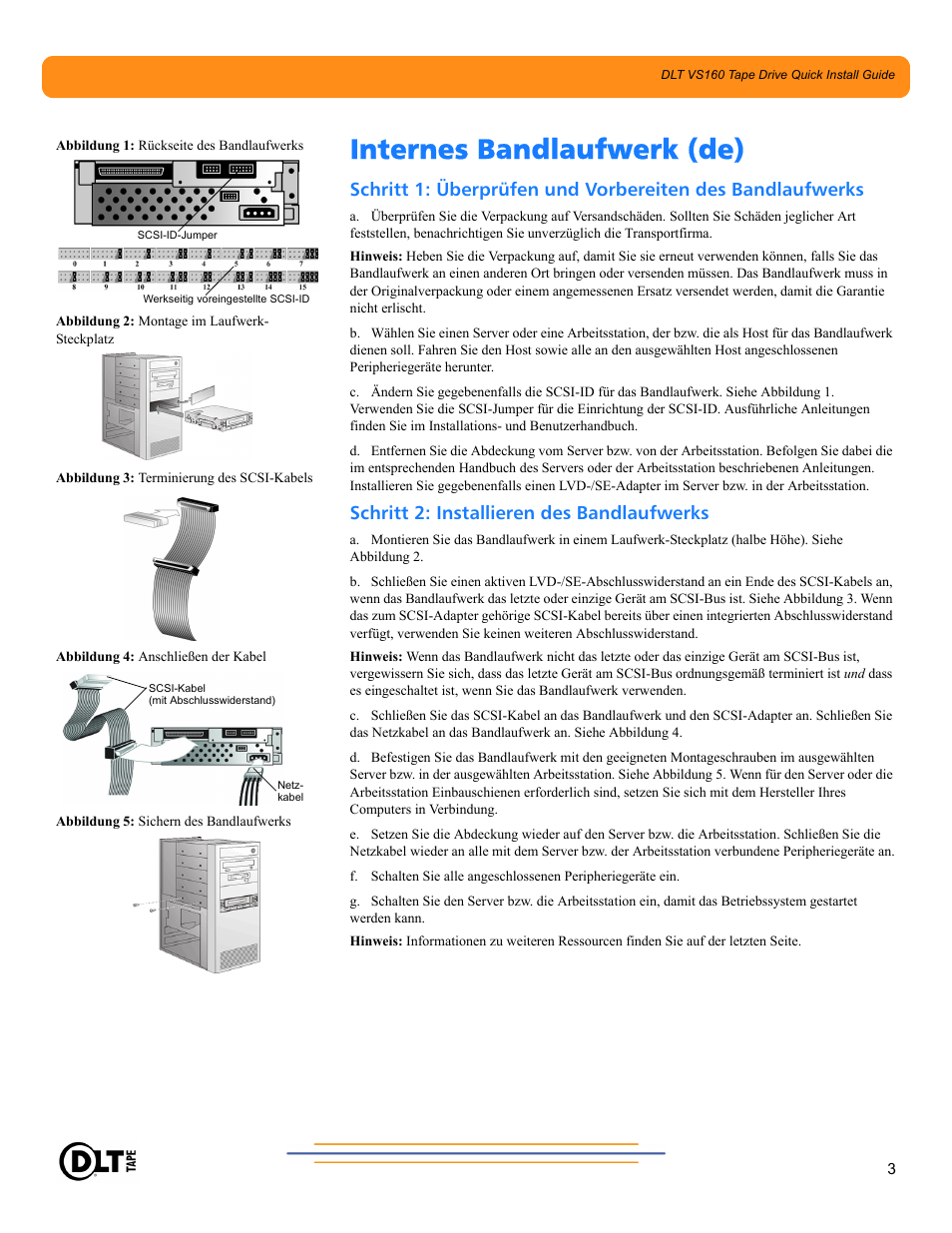 Internes bandlaufwerk (de), Schritt 2: installieren des bandlaufwerks | Quantum Audio Tape Drive DLT VS160 User Manual | Page 3 / 14