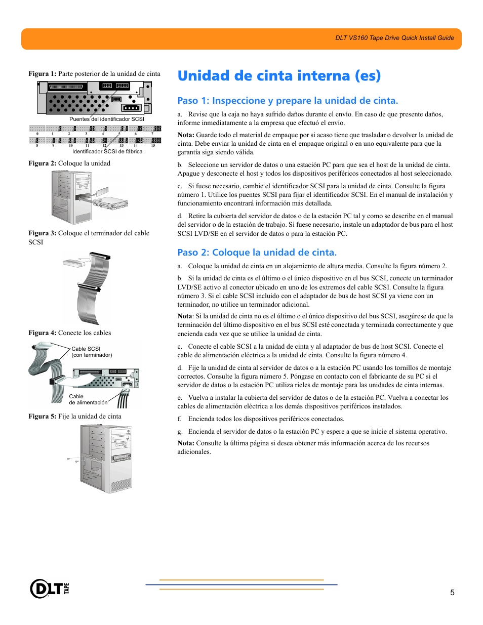 Unidad de cinta interna (es), Paso 1: inspeccione y prepare la unidad de cinta, Paso 2: coloque la unidad de cinta | Quantum Audio Tape Drive DLT VS160 User Manual | Page 5 / 14