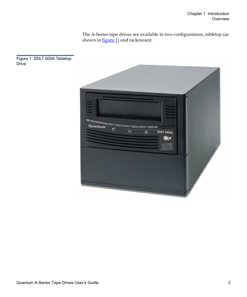 Figure 1, Sdlt 600a tabletop drive | Quantum Tape Drive A-Series User Manual | Page 18 / 105