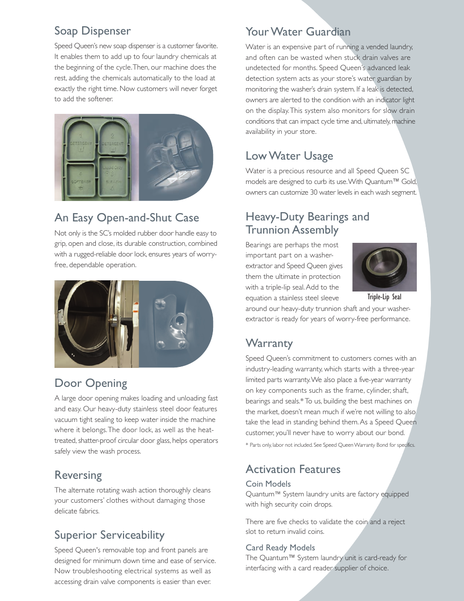 Soap dispenser, An easy open-and-shut case, Door opening | Reversing, Superior serviceability, Your water guardian, Low water usage, Heavy-duty bearings and trunnion assembly, Warranty, Activation features | Quantum Washer User Manual | Page 3 / 4