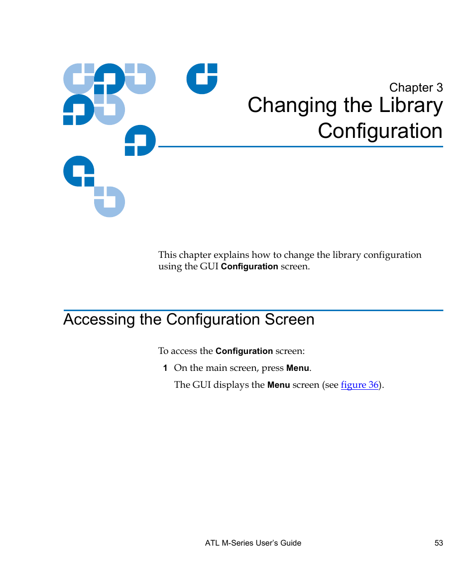 Changing the library configuration, Accessing the configuration screen, Chapter 3 | Chapter 3, changing the library configuration, Expl | Quantum ATL M-Series User Manual | Page 71 / 222