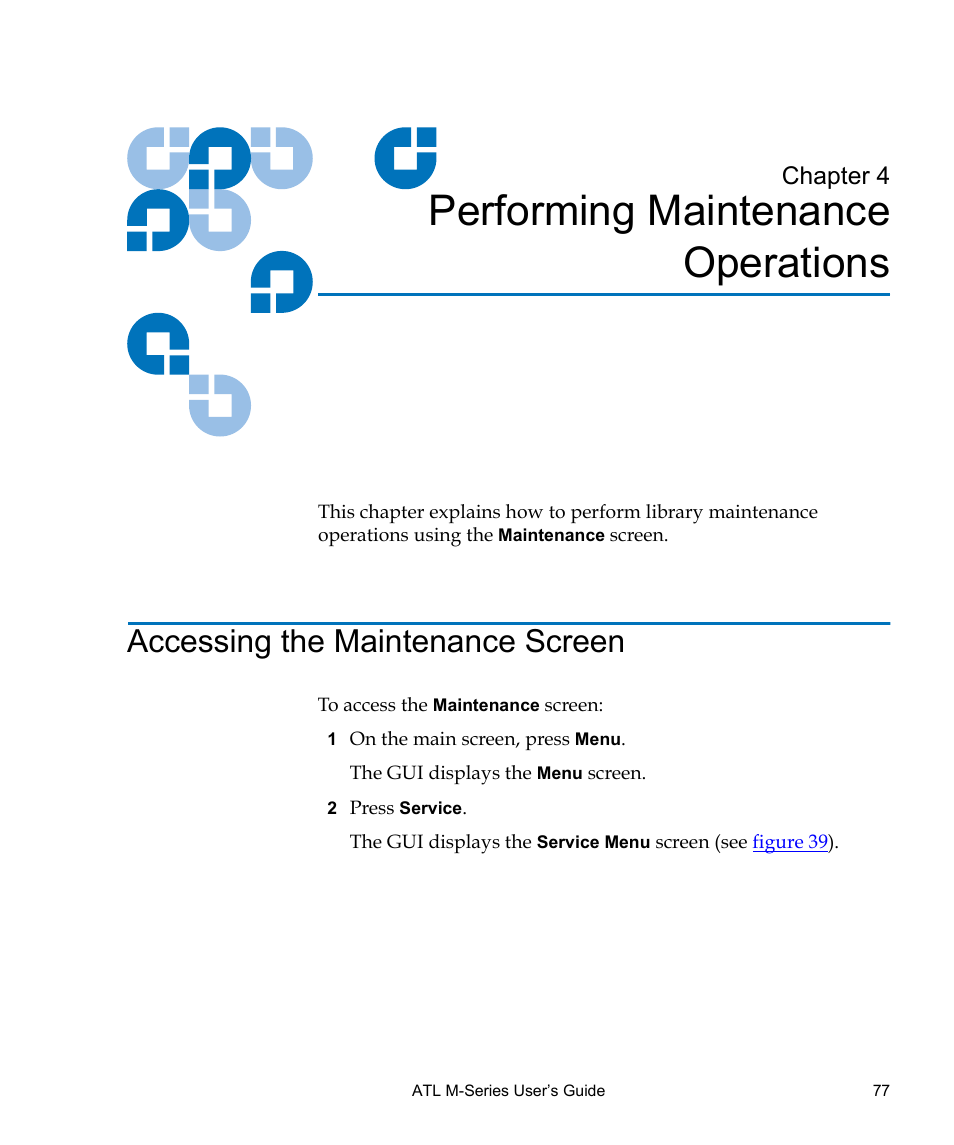 Performing maintenance operations, Accessing the maintenance screen, Chapter 4 | Chapter 4, performing maintenance operations | Quantum ATL M-Series User Manual | Page 95 / 222