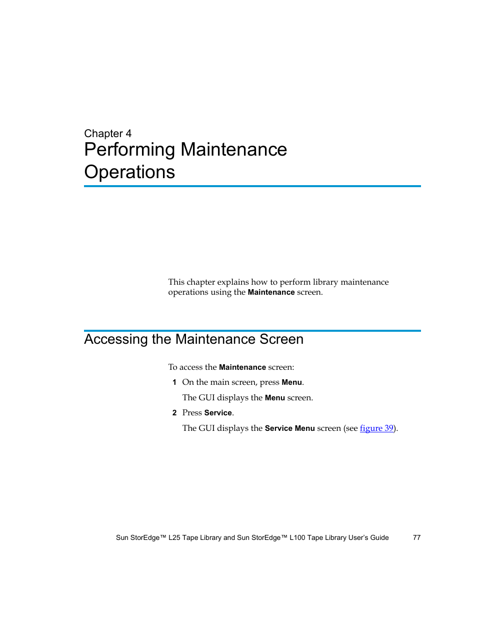 Performing maintenance operations, Accessing the maintenance screen, Chapter 4 | Chapter 4, performing maintenance operations | Quantum Sun StorEdge L100 User Manual | Page 93 / 192