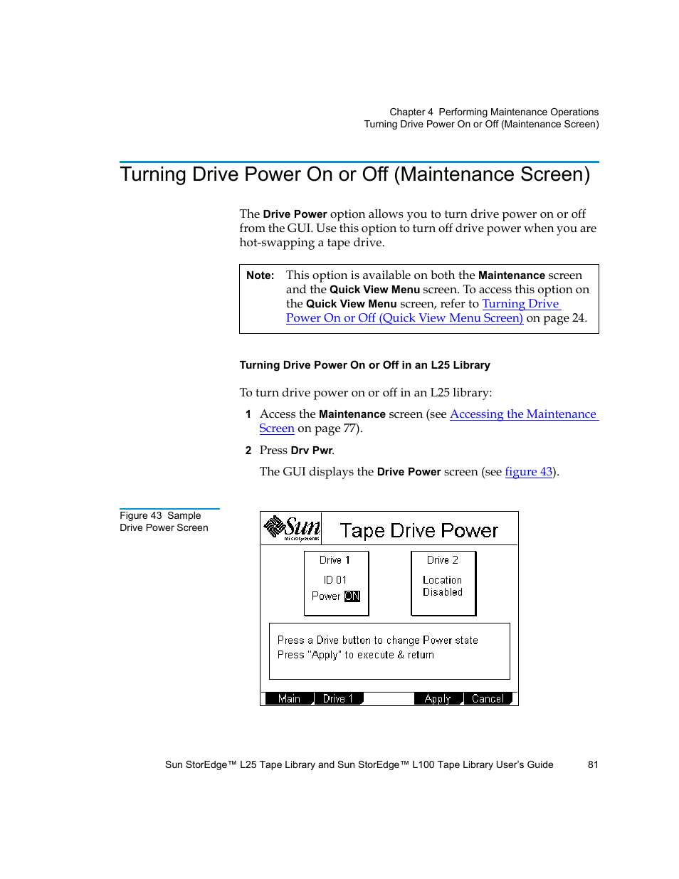 Turning drive power on or off (maintenance screen), Figure 43 sample drive power screen, Turning drive power | On or off (maintenance screen) | Quantum Sun StorEdge L100 User Manual | Page 97 / 192