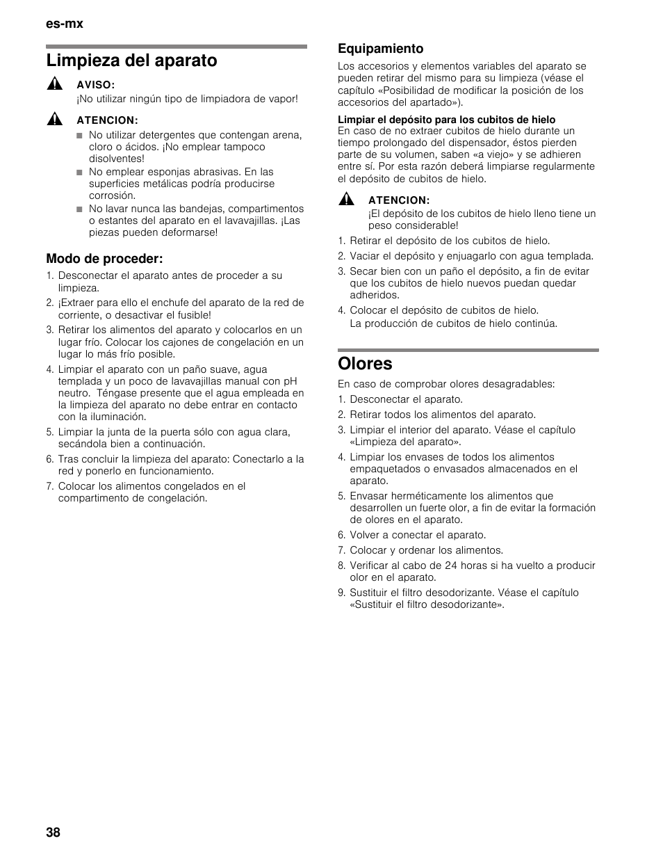 Limpieza del aparato, Aviso, No utilizar ningún tipo de limpiadora de vapor | Atencion, Modo de proceder, Equipamiento, Limpiar el depósito para los cubitos de hielo, Retirar el depósito de los cubitos de hielo, Vaciar el depósito y enjuagarlo con agua templada, Colocar el depósito de cubitos de hielo | Thermador T36BB User Manual | Page 38 / 67