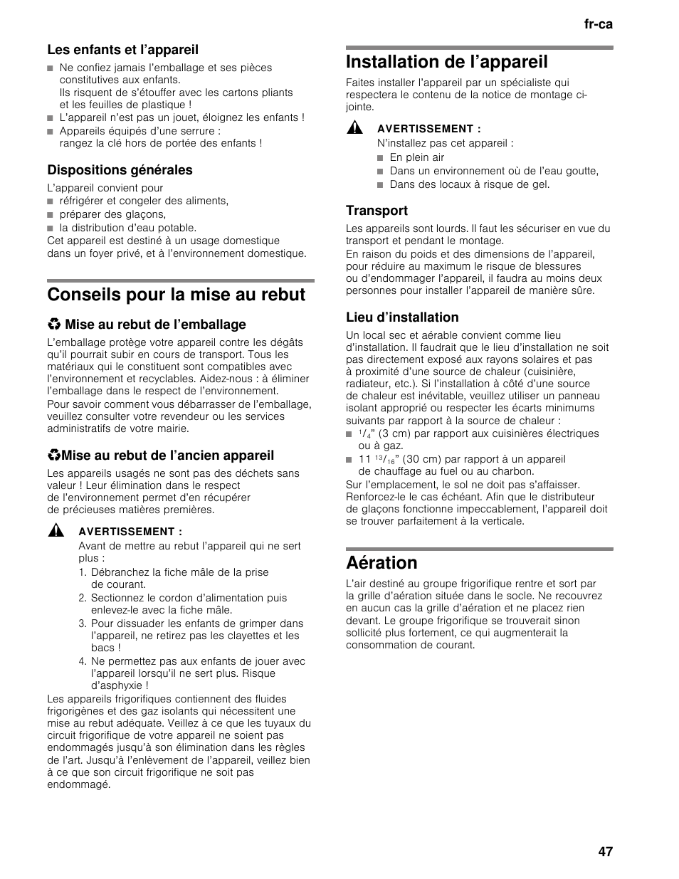 Les enfants et l’appareil, Dispositions générales, Conseils pour la mise au rebut | Mise au rebut de l’emballage, Mise au rebut de l’ancien appareil, Avertissement, Débranchez la fiche mâle de la prise de courant, Installation de l’appareil, N’installez pas cet appareil, Transport | Thermador T36BB User Manual | Page 47 / 67