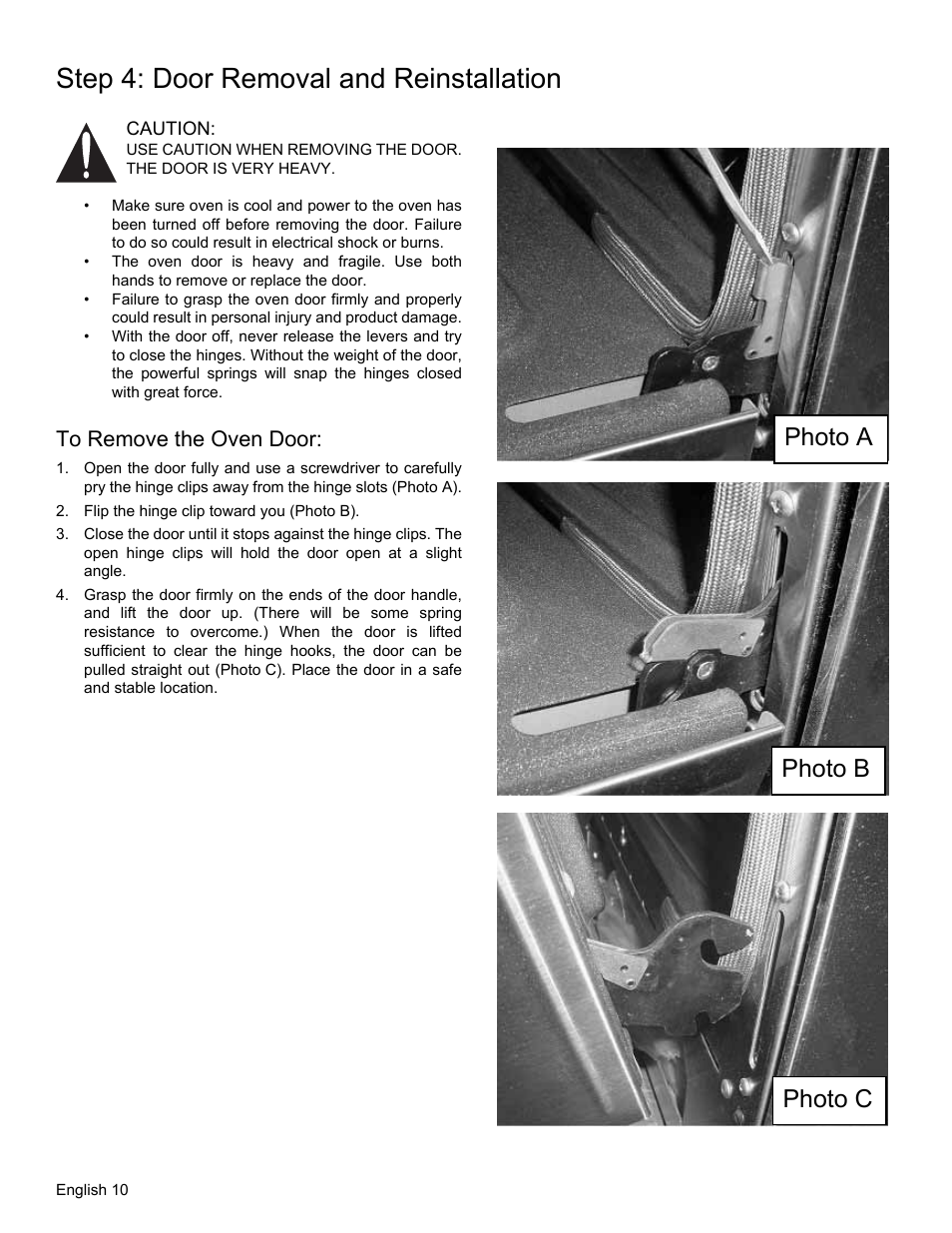 Step 4: door removal and reinstallation, Caution, To remove the oven door | Flip the hinge clip toward you (photo b), Remove the door(s) (see “step 4: door removal and, Photo a photo b photo c | Thermador PRO GRAND PRD48 User Manual | Page 12 / 97