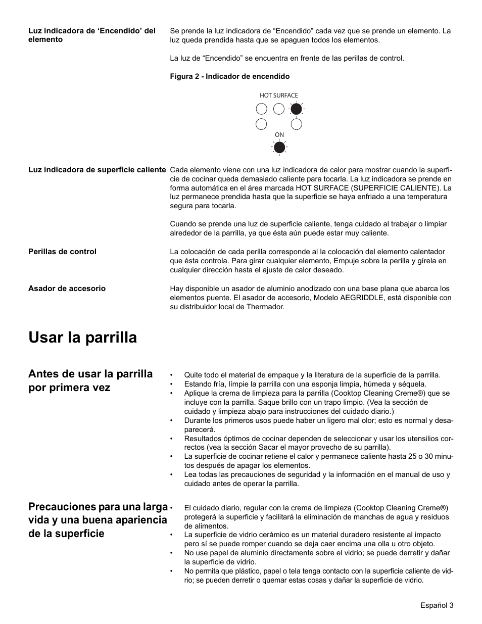 Luz indicadora de ‘encendido’ del elemento, Luz indicadora de superficie caliente, Perillas de control | Asador de accesorio, Usar la parrilla, Antes de usar la parrilla por primera vez | Thermador CEM365 User Manual | Page 29 / 40