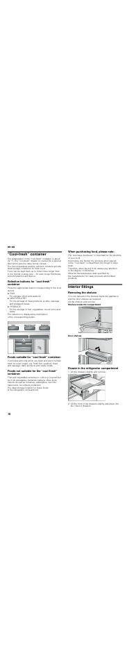 Cool-fresh” container, Selection buttons for “cool-fresh” container, Foods suitable for “cool-fresh” container | Foods not suitable for the “cool-fresh” container, When purchasing food, please note, Interior fittings, Removing the shelves, Drawer in the refrigerator compartment, Lift the drawers slightly and remove | Thermador T30IR User Manual | Page 10 / 44