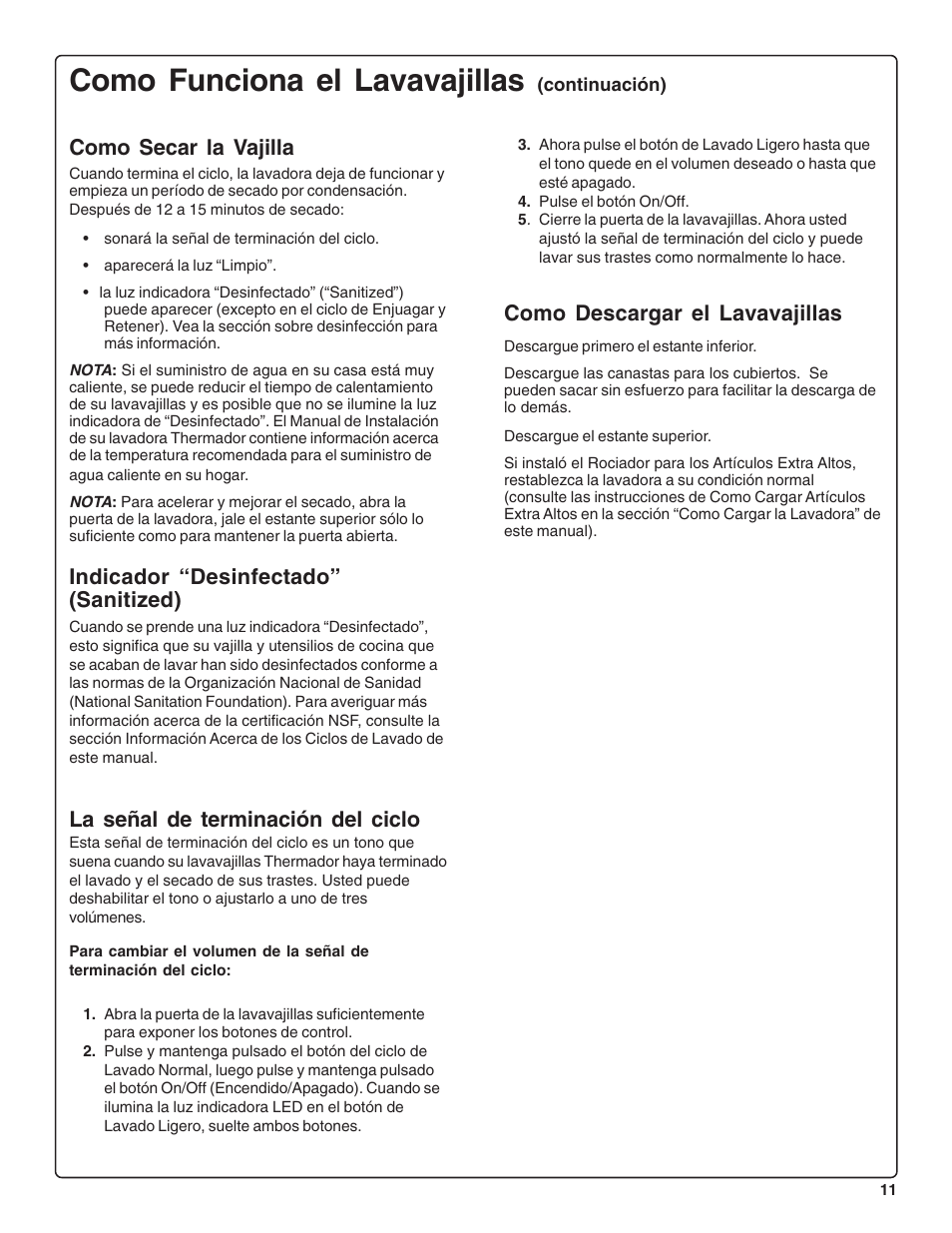 Como funciona el lavavajillas, Como descargar el lavavajillas, Como secar la vajilla | Indicador “desinfectado” (sanitized), La señal de terminación del ciclo | Thermador DWHD43C User Manual | Page 49 / 58