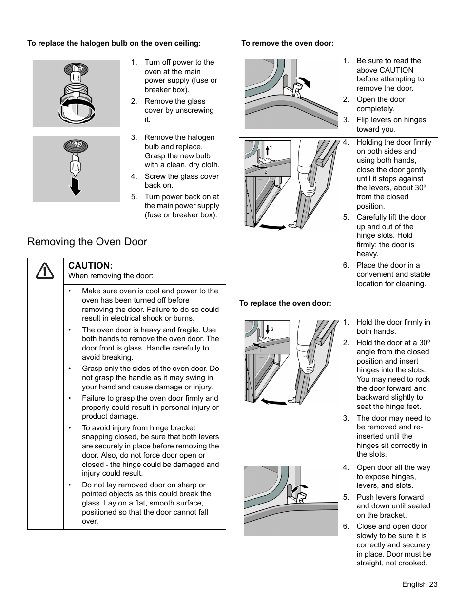 To replace the halogen bulb on the oven ceiling, Remove the glass cover by unscrewing it, Screw the glass cover back on | Removing the oven door, Caution, To remove the oven door, Open the door completely, Flip levers on hinges toward you, Hold the door firmly in both hands | Thermador PODM301 User Manual | Page 26 / 108