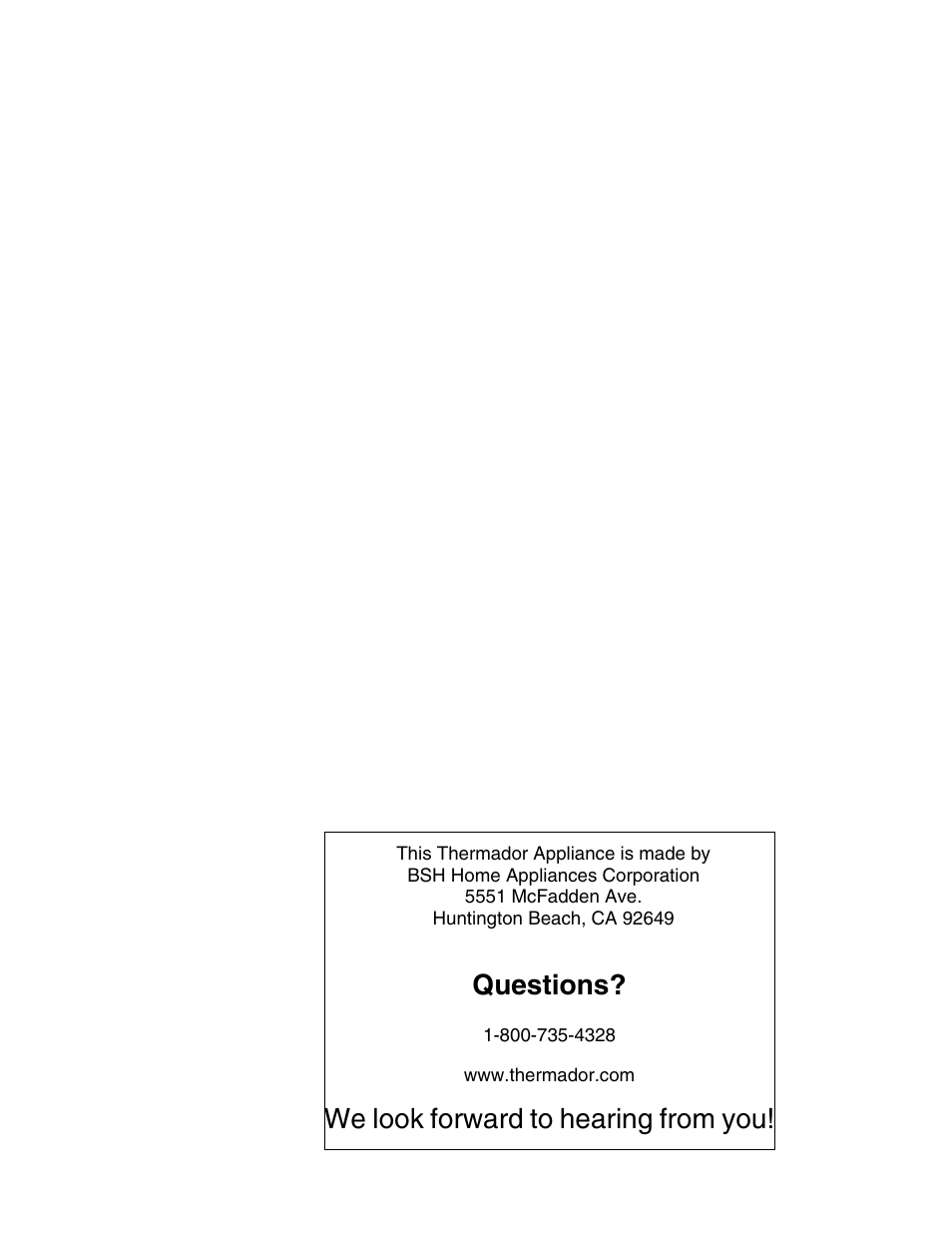 Questions, We look forward to hearing from you | Thermador PODC302 User Manual | Page 2 / 48