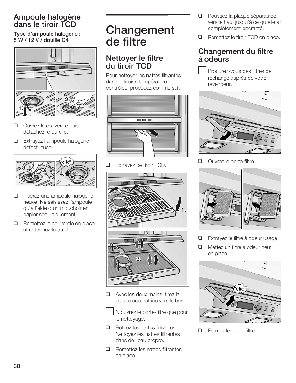 Changement de filtre, Ampoule halogène dans le tiroir tcd, Nettoyer le filtre du tiroir tcd | Changement du filtre à, Odeurs | Thermador T24IR User Manual | Page 38 / 64