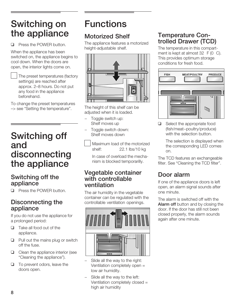 Switching on the appliance, Switching off and disconnecting the appliance, Functions | Switching off the appliance, Disconnecting the appliance, Motorized shelf, Vegetable container with controllable ventilation, Temperature conć trolled drawer (tcd), Door alarm | Thermador T24IR User Manual | Page 8 / 64