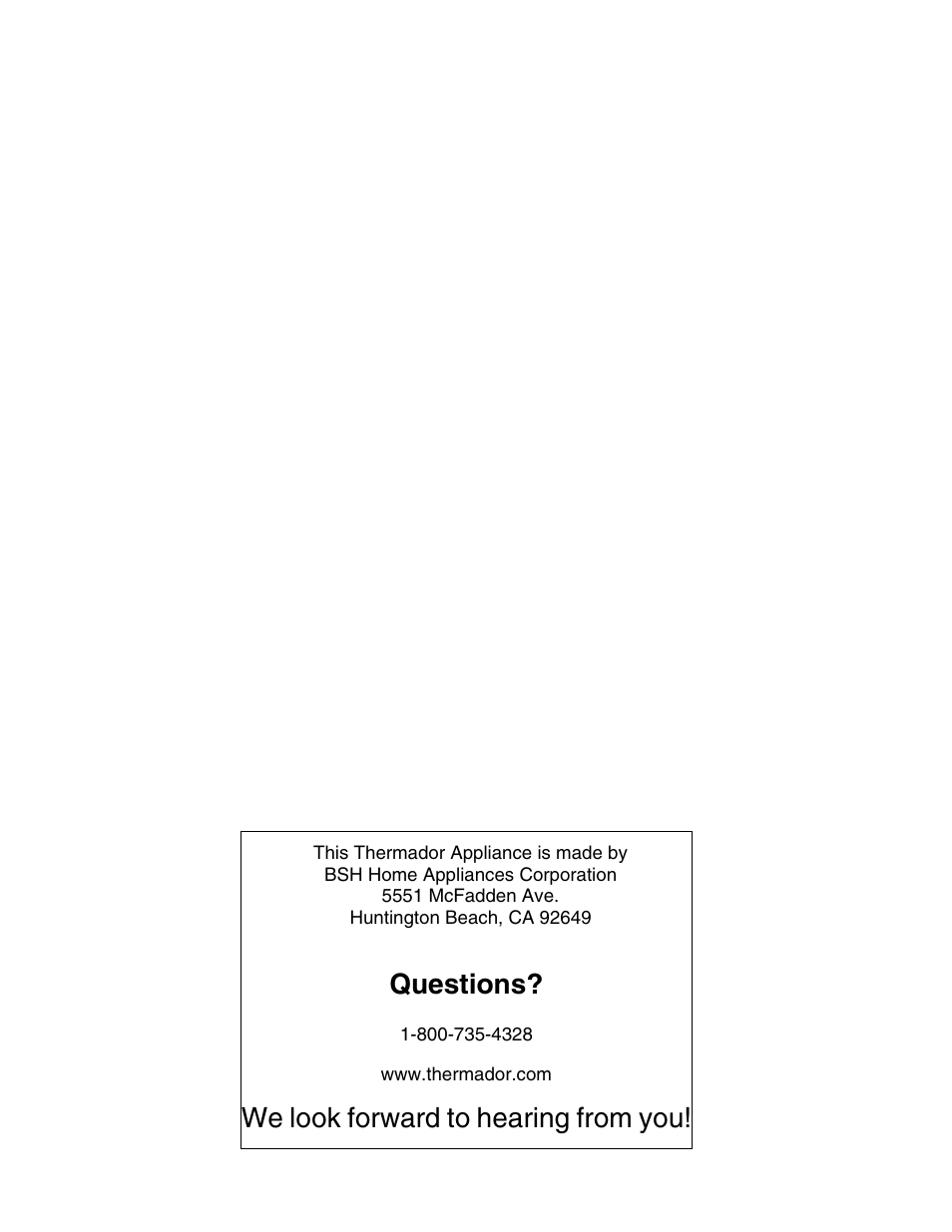Questions, We look forward to hearing from you | Thermador POD 302 User Manual | Page 2 / 48