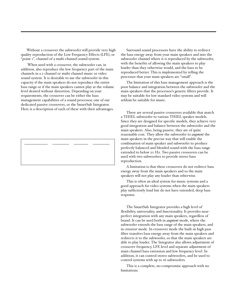Crossover use, Do you require a crossover, Processor bass management | Thiel passive crossovers, Thiel smartsub integrator | Thiel Audio Products SS3 User Manual | Page 8 / 16