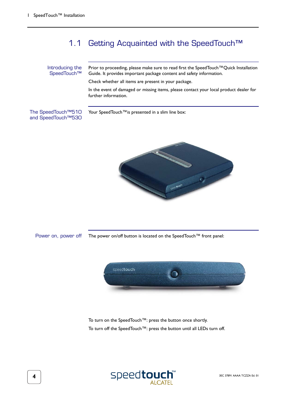 1 getting acquainted with the speedtouch, Introducing the speedtouch, The speedtouch™510 and speedtouch™530 | Power on, power off, Getting acquainted with the speedtouch | Technicolor - Thomson SpeedTouch 510 User Manual | Page 8 / 50