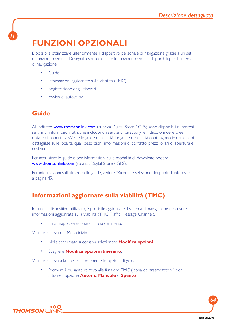 Funzioni opzionali, Guide, Informazioni aggiornate sulla viabilità (tmc) | Funzioni opzionali64, Descrizione dettagliata | Technicolor - Thomson Thomson Intuiva GPS280 User Manual | Page 65 / 109