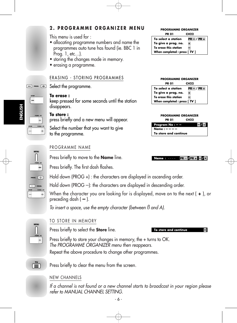 2 . programme organizer menu, Erasing - storing programmes, Programme name | To store in memory, New channels, The programme organizer menu then reappears, Select the programme, Press briefly to select the, Press briefly to clear the menu from the screen, Store | Technicolor - Thomson 2 0 D G 7 6 C User Manual | Page 6 / 16