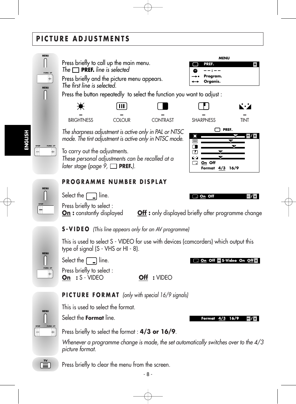 Picture adjustments, Programme number display, S -video | Picture format, Line is selected, The first line is selected, Press briefly to call up the main menu, Press briefly and the picture menu appears, This is used to select the format. select the, Press briefly to clear the menu from the screen | Technicolor - Thomson 14MG76C User Manual | Page 8 / 16