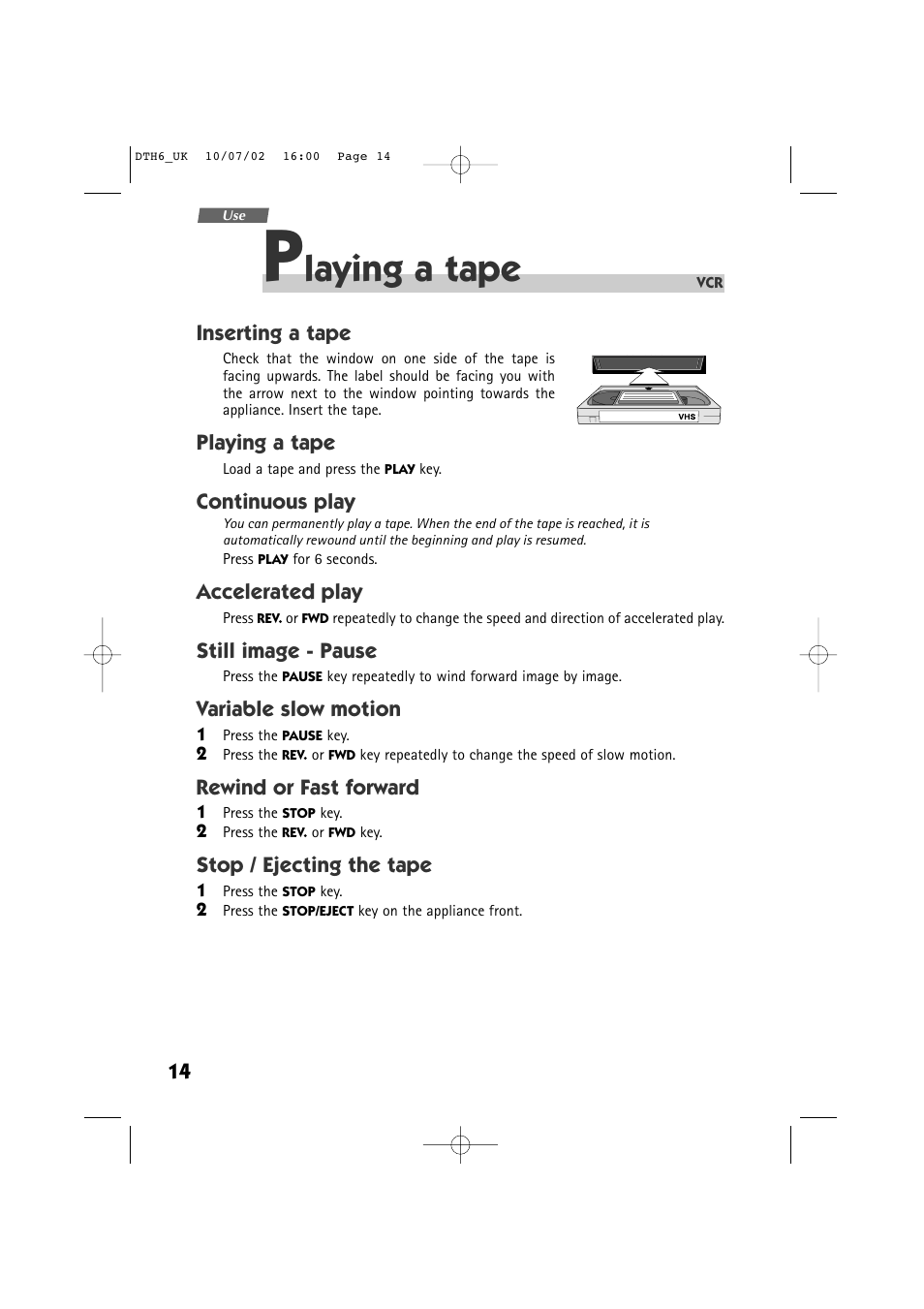 Laying a tape, Inserting a tape, Playing a tape | Continuous play, Accelerated play, Still image - pause, Variable slow motion, Rewind or fast forward, Stop / ejecting the tape | Technicolor - Thomson DTH 6000 User Manual | Page 14 / 33