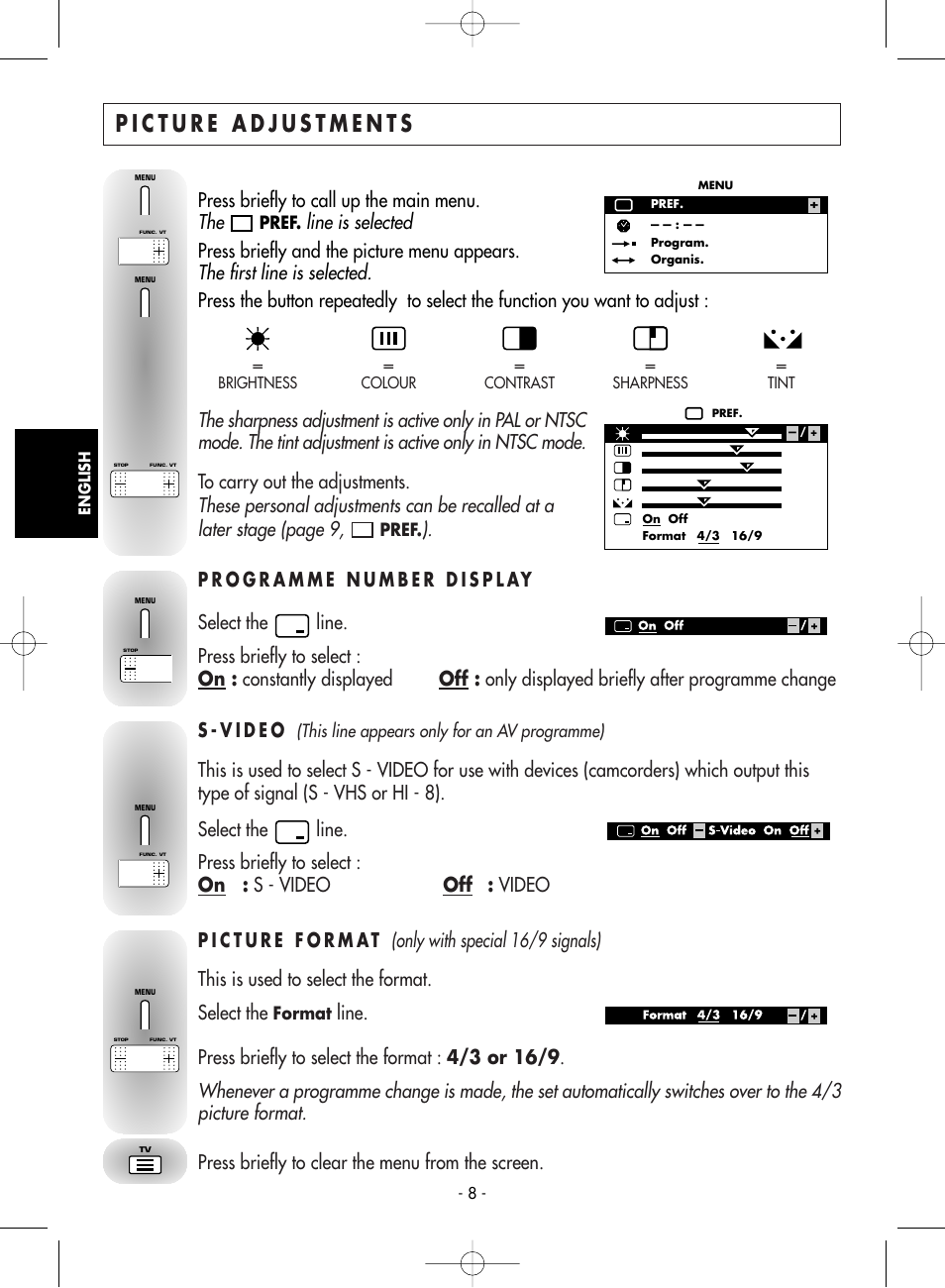 Picture adjustments, Programme number display, S -video | Picture format, Line is selected, The first line is selected, Press briefly to call up the main menu, Press briefly and the picture menu appears, This is used to select the format. select the, Press briefly to clear the menu from the screen | Technicolor - Thomson 21MS76CT User Manual | Page 8 / 18